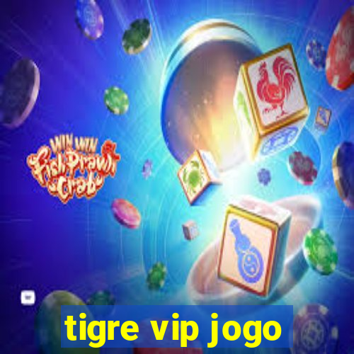 tigre vip jogo